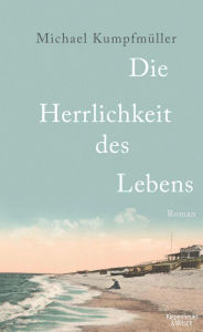 Title: Die Herrlichkeit des Lebens: Seit 14. März 2024 im Kino, Author: Michael Kumpfmüller