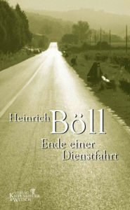 Title: Ende einer Dienstfahrt, Author: Heinrich Böll