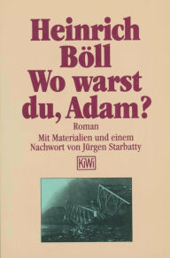 Title: Wo warst du Adam, Author: Heinrich Böll