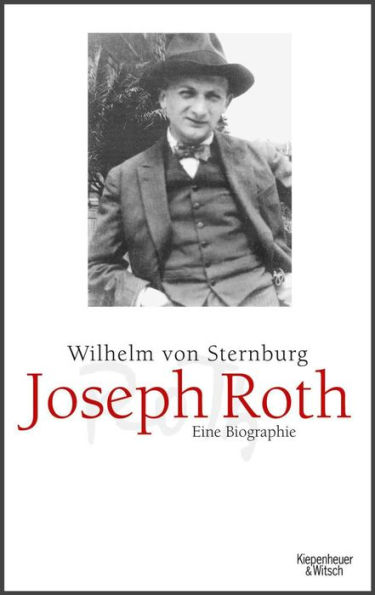 Joseph Roth: Eine Biographie