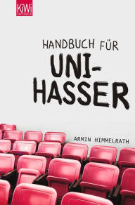 Title: Handbuch für Unihasser, Author: Armin Himmelrath
