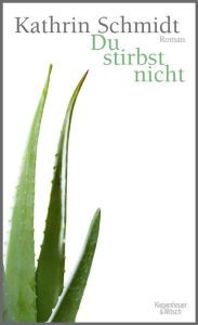 Title: Du stirbst nicht: Roman, Author: Kathrin Schmidt