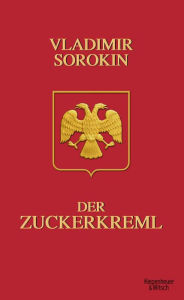 Title: Der Zuckerkreml, Author: Vladimir Sorokin