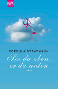 Title: Sie da oben, er da unten: Roman, Author: Cordula Stratmann