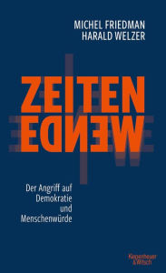 Title: Zeitenwende - Der Angriff auf Demokratie und Menschenwürde, Author: Michel Friedman