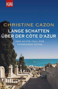 Title: Lange Schatten über der Côte d'Azur: Der achte Fall für Kommissar Duval, Author: Christine Cazon