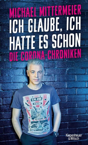 Ich glaube, ich hatte es schon: Die Corona-Chroniken