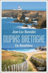 Title: Dupins Bretagne: Ein Reiseführer, Author: Jean-Luc Bannalec