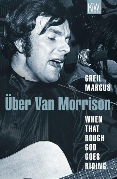 When That Rough God Goes Riding. Über Van Morrison