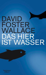 Title: Das hier ist Wasser, Author: David Foster Wallace