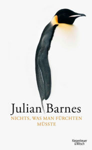 Title: Nichts, was man fürchten müsste, Author: Julian Barnes