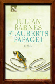 Title: Flauberts Papagei: Roman, Author: Julian Barnes