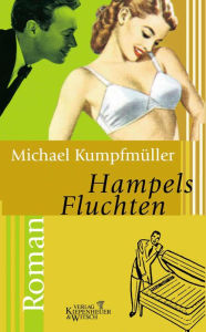 Title: Hampels Fluchten: Roman, Author: Michael Kumpfmüller