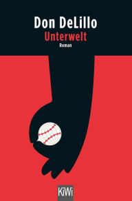 Title: Unterwelt (Underworld), Author: Don DeLillo