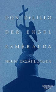 Title: Der Engel Esmeralda: Neun Erzählungen, Author: Don DeLillo