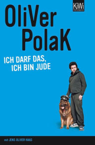 Title: Ich darf das, ich bin Jude, Author: Oliver Polak