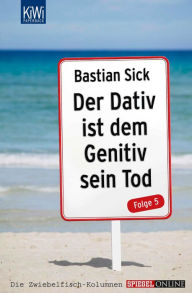 Title: Der Dativ ist dem Genitiv sein Tod - Folge 5: Folge 5, Author: Bastian Sick