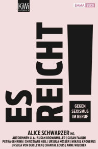 Title: Es reicht: Gegen Sexismus im Beruf, Author: Alice Schwarzer