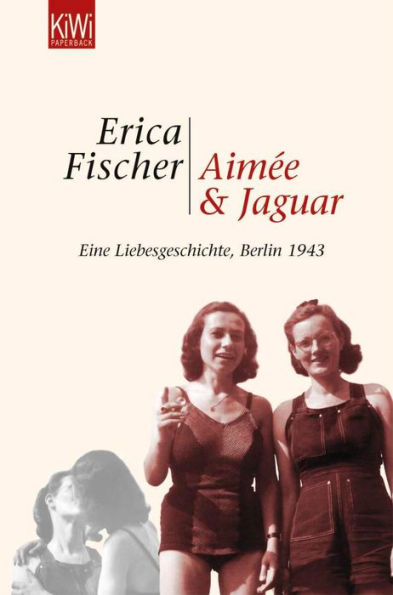 Aimée und Jaguar: Ein Liebesgeschichte, Berlin 1943