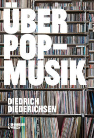 Title: Über Pop-Musik, Author: Diedrich Diederichsen