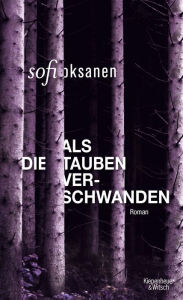 Title: Als die Tauben verschwanden: Roman, Author: Sofi Oksanen