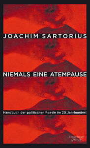 Title: Niemals eine Atempause: Handbuch der politischen Poesie im 20. Jahrhundert, Author: Joachim Sartorius