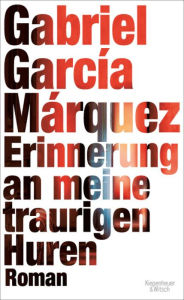 Title: Erinnerung an meine traurigen Huren: Roman, Author: Gabriel García Márquez