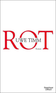 Title: Rot: Roman, Author: Uwe Timm