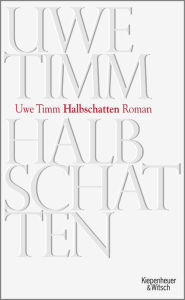 Title: Halbschatten: Roman, Author: Uwe Timm