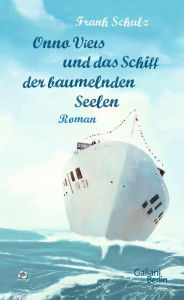 Title: Onno Viets und das Schiff der baumelnden Seelen: Roman, Author: Frank Schulz