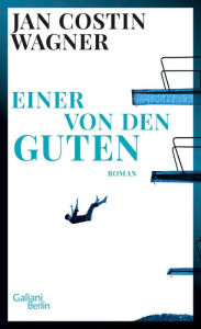 Title: Einer von den Guten: Roman, Author: Jan Costin Wagner