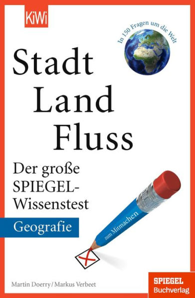 Stadt Land Fluss: Der große SPIEGEL-Wissenstest - Geografie