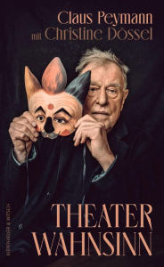 Title: Theaterwahnsinn, Author: Claus Peymann