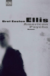 Title: American Psycho: Roman, Author: Bret Easton Ellis