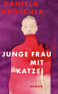 Free french audiobook downloads Junge Frau mit Katze: Roman PDF FB2 by Daniela Dröscher