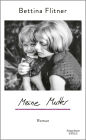 Meine Mutter: Roman