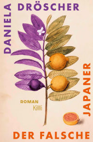 Title: Der falsche Japaner: Roman, Author: Daniela Dröscher