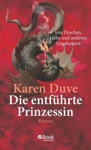 Title: Die entführte Prinzessin, Author: Karen Duve