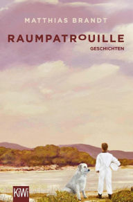 Title: Raumpatrouille: Geschichten, Author: Matthias Brandt