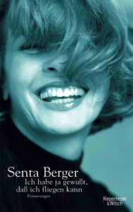 Title: Ich habe ja gewusst, dass ich fliegen kann: Erinnerungen, Author: Senta Berger