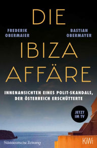 Title: Die Ibiza-Affäre - Filmbuch: Innenansichten eines Polit-Skandals, der Österreich erschütterte, Author: Bastian Obermayer