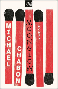 Title: Moonglow: Roman, Author: Michael Chabon