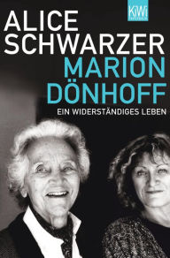 Title: Marion Dönhoff: Ein Widerständiges Leben, Author: Alice Schwarzer