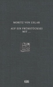 Title: Auf ein Frühstücksei mit..., Author: Moritz von Uslar