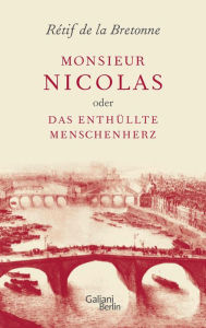 Title: Monsieur Nicolas oder Das enthüllte Menschenherz, Author: Rétif de la Bretonne