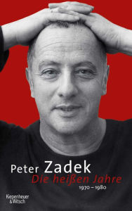 Title: Die heißen Jahre: 1970-1980, Author: Peter Zadek