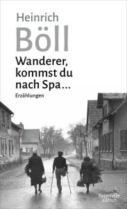 Title: Wanderer, kommst du nach Spa ...: Erzählungen, Author: Heinrich Böll