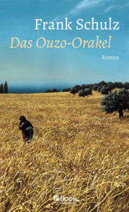 Title: Das Ouzo-Orakel: Roman, Author: Frank Schulz