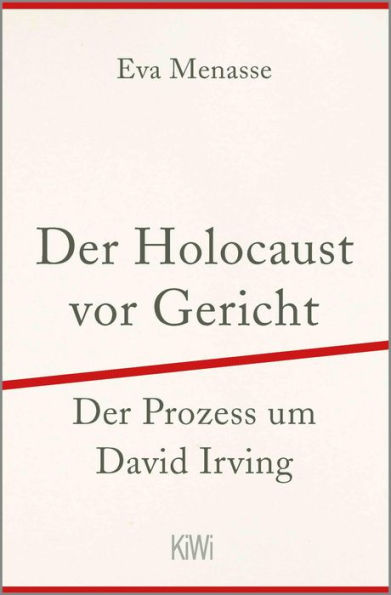 Der Holocaust vor Gericht: Der Prozess um David Irving