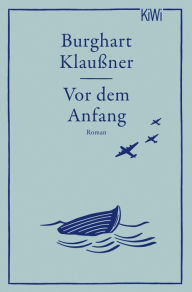 Title: Vor dem Anfang: Roman, Author: Burghart Klaußner